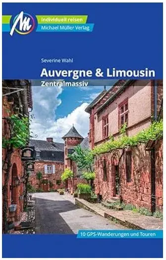 Auvergne & Limousin - Zentralmassiv Reiseführer