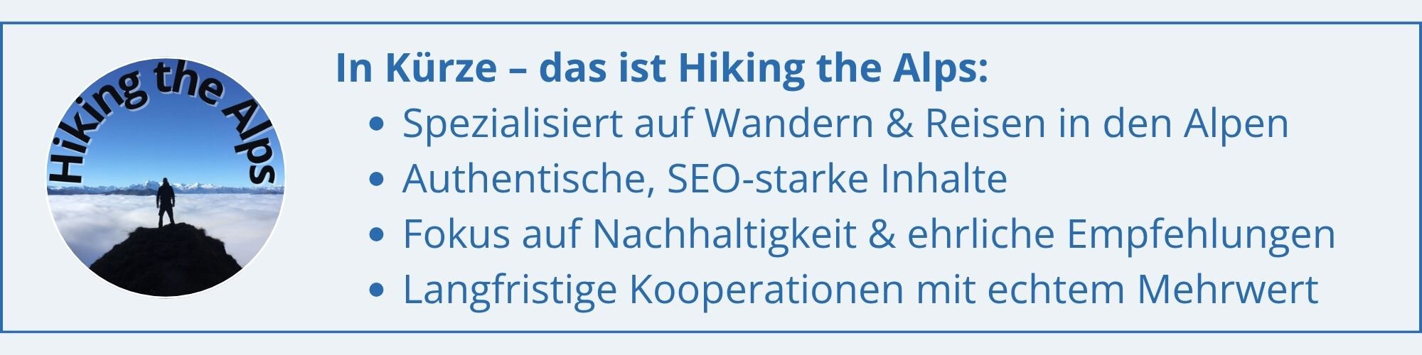 Grafik mit dem Logo von „Hiking the Alps“, das einen Wanderer vor Alpenkulisse zeigt. Daneben steht in blauem Text: „In Kürze – das ist Hiking the Alps: Spezialisiert auf Wandern & Reisen in den Alpen, Authentische, SEO-starke Inhalte, Fokus auf Nachhaltigkeit & ehrliche Empfehlungen, Langfristige Kooperationen mit echtem Mehrwert.